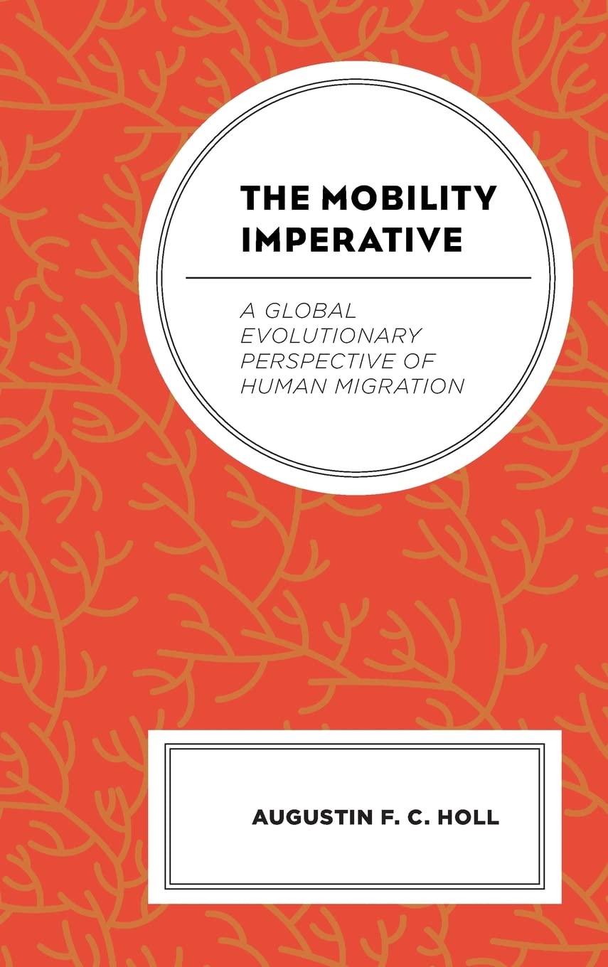 The Mobility Imperative: A Global Evolutionary Perspective of Human Migration