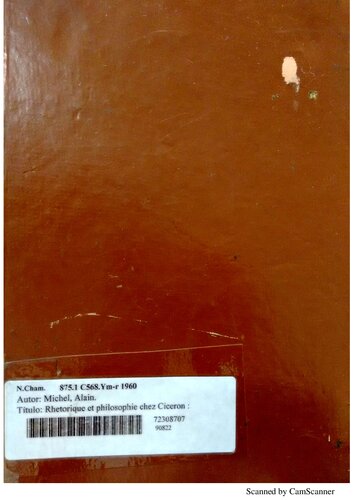 Rhétorique et philosophie chez Cicéron: essai sur les fondements philosophiques de l'art de persuader