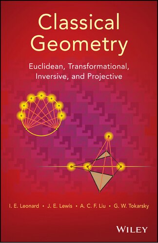Classical Geometry: Euclidean, Transformational, Inverse and Projective