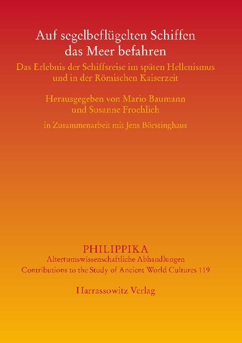 Auf segelbeflügelten Schiffen das Meer befahren: Das Erlebnis der Schiffsreise im späten Hellenismus und in der Römischen Kaiserzeit