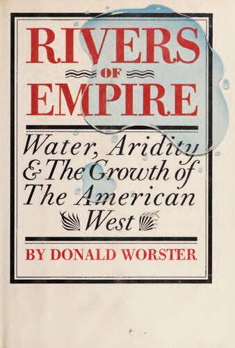 Rivers of empire : water, aridity, and the growth of the American West.