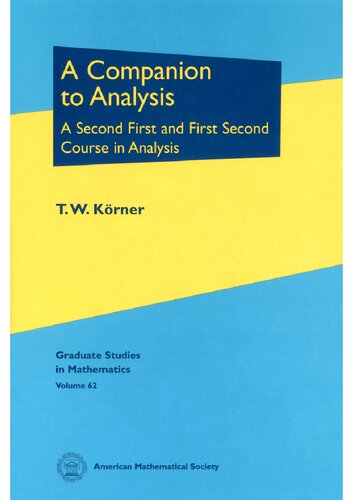 A Companion to Analysis: A Second First and First Second Course in Analysis
