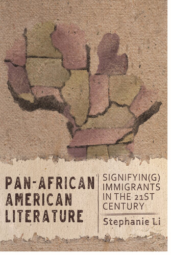 Pan–African American Literature: Signifyin(g) Immigrants in the Twenty-First Century