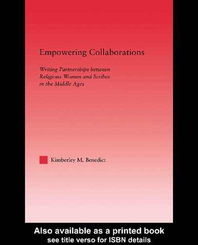 Empowering Collaborations: Writing Partnerships Between Religious Women and Scribes in the Middle Ages