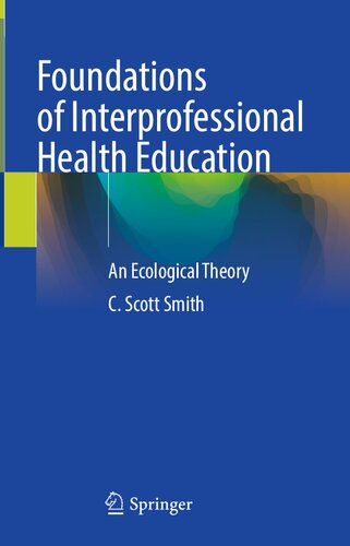 Foundations of Interprofessional Health Education: An Ecological Theory