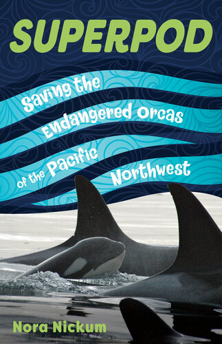 Superpod: Saving the Endangered Orcas of the Pacific Northwest