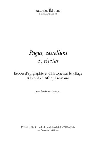 Pagus, castellum et civitas: études d'épigraphie et d'histoire sur le village et la cité en Afrique romaine