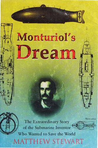 Monturiol's Dream - Extraordinary Story of Submarine Inventor Who Wanted to Save World