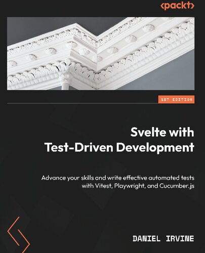 Svelte with Test-Driven Development: Advance your skills and write effective automated tests with Vitest, Playwright, and Cucumber.js