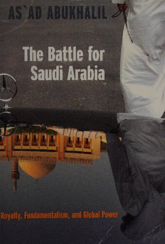 The Battle for Saudi Arabia: Royalty, Fundamentalism, and Global Power