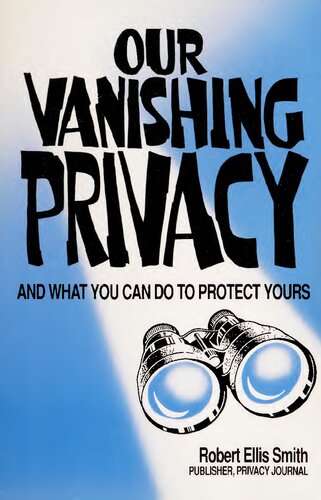 Our Vanishing Privacy: And What You Can Do to Protect Yours