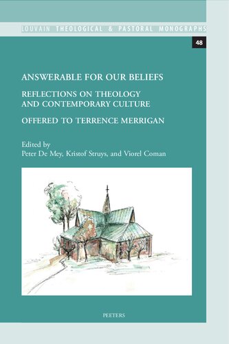 Answerable for Our Beliefs: Reflections on Theology and Contemporary Culture Offered to Terrence Merrigan (Louvain Theological & Pastoral Monographs, 48)