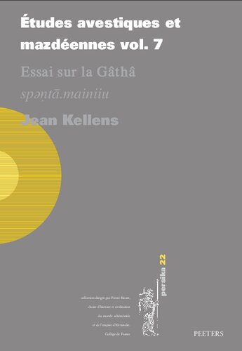 Etudes Avestiques Et Mazdeennes Vol. 7: Essai Sur La Gatha Spenta.Mainiiu