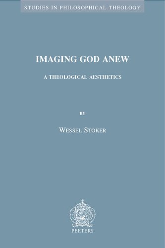 Imaging God Anew: A Theological Aesthetics: Volume 69 (Studies in Philosophical Theology)