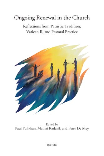 Ongoing Renewal in the Church: Reflections from Patristic Tradition, Vatican II, and Pastoral Practice