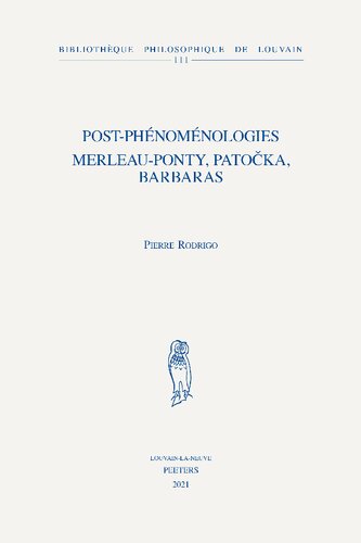 Post-phenomenologies merleau-ponty, patocka, barbaras