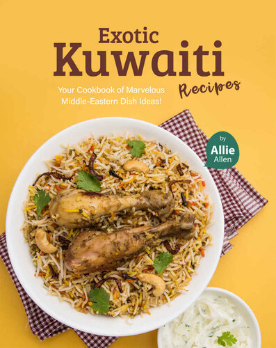 Exotic Kuwaiti Recipes: Your Cookbook of Marvelous Middle-Eastern Dish Ideas