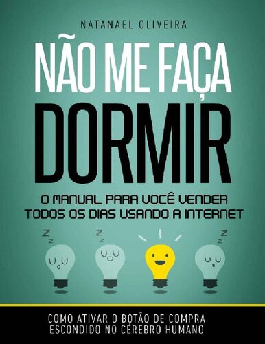 Não me faça dormir: O manual para você vender todos os dias usando a Internet