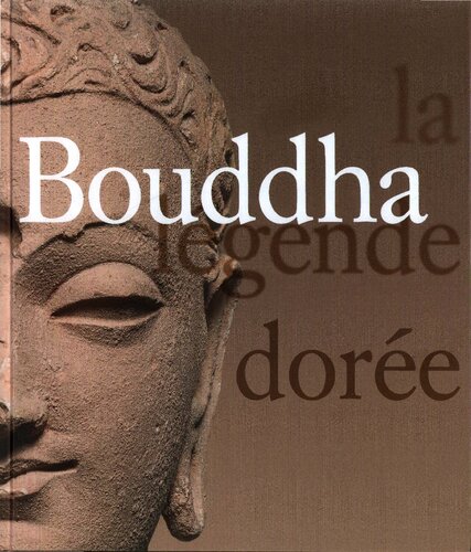 Bouddha, la légende dorée