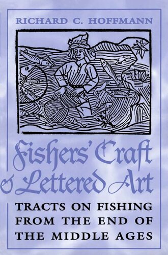 Fishers' Craft and Lettered Art: Tracts on Fishing from the End of the Middle Ages