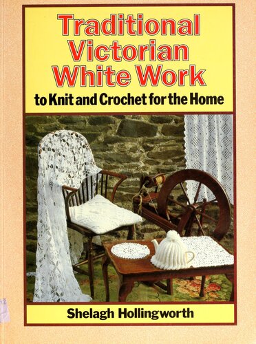 Traditional Victorian White Work to Knit and Crochet for the Home