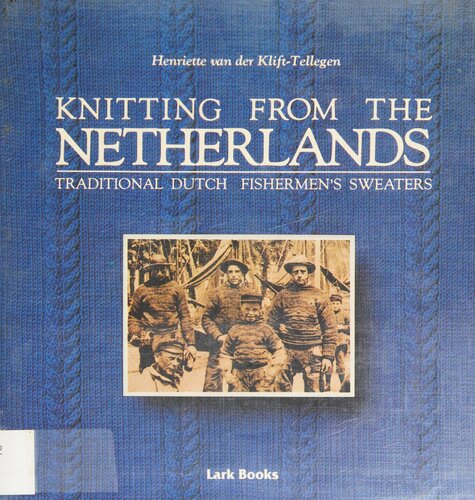 Knitting from the Netherlands: Traditional Dutch Fishermen's Sweaters