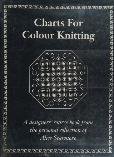 Charts for Colour Knitting: A designer's source book from the personal collection of Alice Starmore