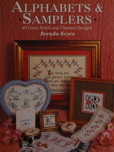 Alphabets & Samplers: 40 Cross Stitch and Charted Designs