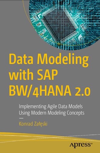 Data Modeling with SAP BW/4HANA 2.0: Implementing Agile Data Models Using Modern Modeling Concepts