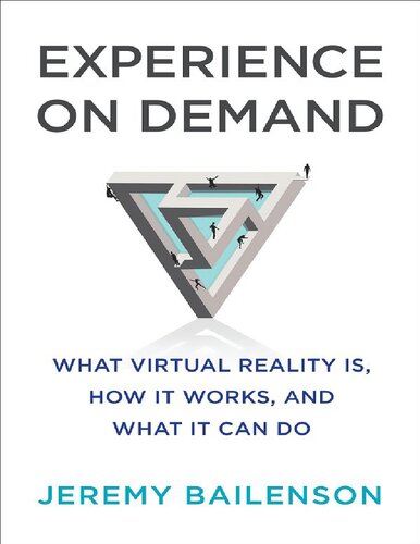 Experience on Demand: What Virtual Reality Is, How It Works, and What It Can Do