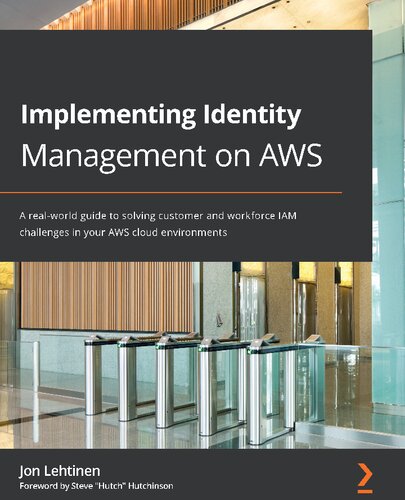 Implementing Identity Management on AWS: A real-world guide to solving customer and workforce IAM challenges in your AWS cloud environments