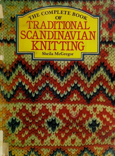 The Complete Book of Traditional Scandinavian Knitting