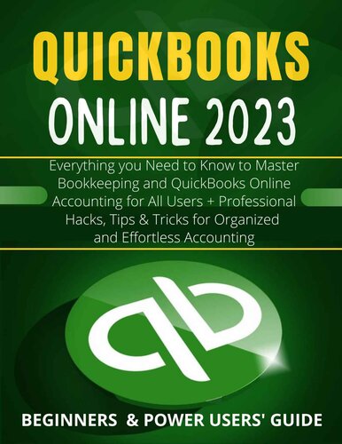 EVERYTHING QUICKBOOKS ONLINE: Everything you Need to Know to Master Bookkeeping and QuickBooks Online Accounting for All Users + Hacks, Tips & Tricks for ... (QuickBooks Mastery Guide 2023 Book 1)