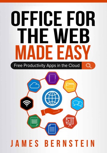 Office for the Web Made Easy: Free Productivity Apps in the Cloud (Productivity Apps Made Easy Book 9)