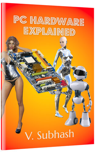 PC Hardware Explained: The illustrated guide to personal computer components