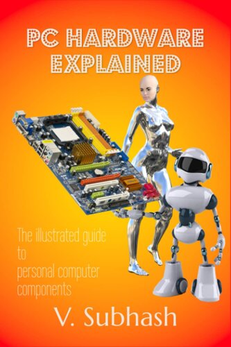PC Hardware Explained: The illustrated guide to personal computer components in 2022