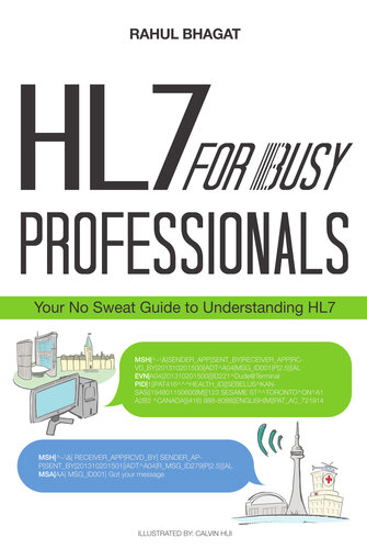 HL7 For Busy Professionals: Your No Sweat Guide to Understanding HL7