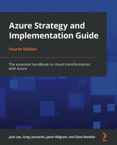 Azure Strategy and Implementation Guide: The essential handbook to cloud transformation with Azure, 4th Edition