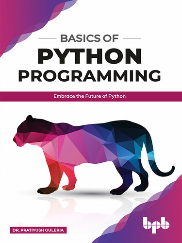 Basics of Python Programming: Embrace the Future of Python (English Edition)