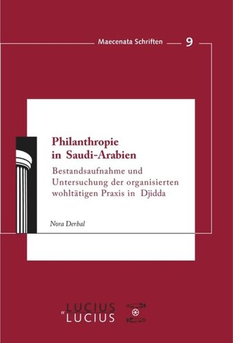 Philanthropie in Saudi-Arabien: Bestandsaufnahme und Untersuchung der organisierten wohltätigen Praxis in Djidda