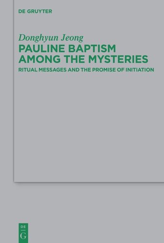 Pauline Baptism among the Mysteries: Ritual Messages and the Promise of Initiation