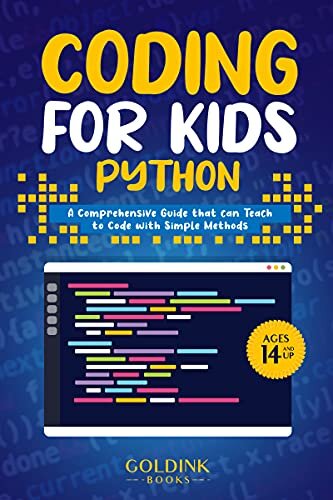 Coding for Kids Python: A Comprehensive Guide that Can Teach Children to Code with Simple Methods (Coding for Kids & Beginners)