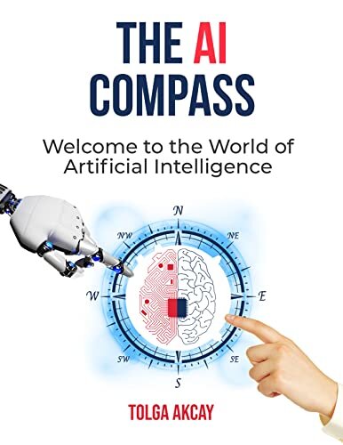 THE AI COMPASS: Welcome to the World of Artificial Intelligence