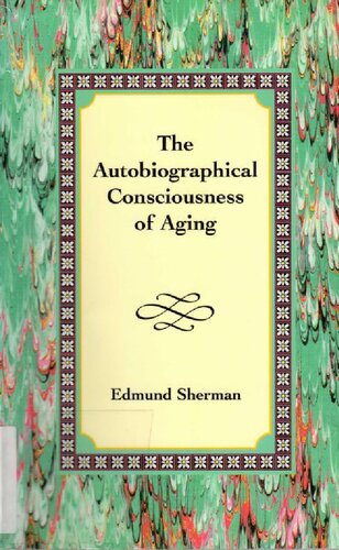 The Autobiographical Consciousness Of Aging