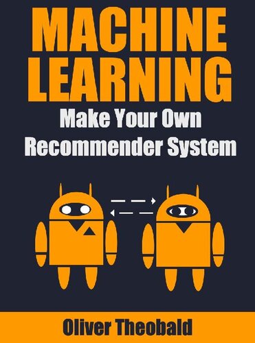 Machine Learning: Make Your Own Recommender System (Machine Learning with Python for Beginners Book 3)
