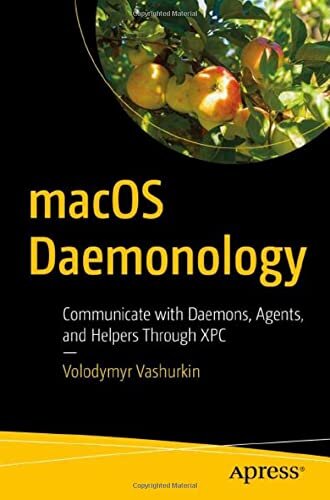 macOS Daemonology: Communicate with Daemons, Agents, and Helpers Through XPC