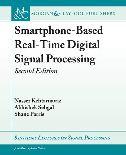 Smartphone-Based Real-Time Digital Signal Processing: Second Edition (Synthesis Lectures on Signal Processing, 16)