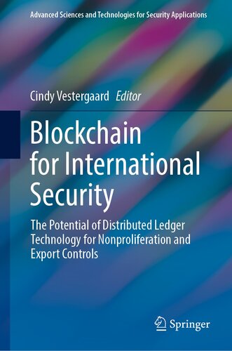 Blockchain for International Security: The Potential of Distributed Ledger Technology for Nonproliferation and Export Controls (Advanced Sciences and Technologies for Security Applications)