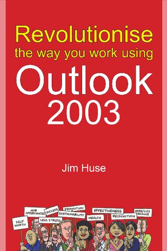 Revolutionize the Way You Work Using Outlook 2003