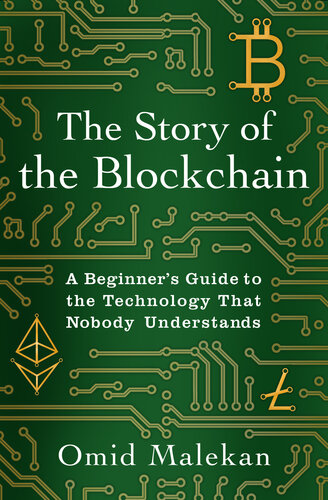 The Story of the Blockchain: A Beginner's Guide to the Technology Nobody Understands